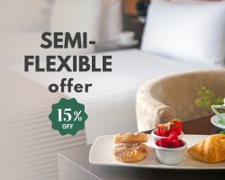 Book our SEMI-FLEXIBLE OFFER and save up to 15% on our best rate!